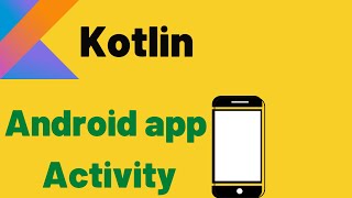 Activities on Android App - Kotlin Lesson 3