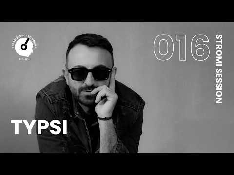 STROMI SESSION #016 w/ TYPSI