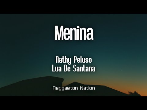 Nathy Peluso, Lua de Santana - MENINA