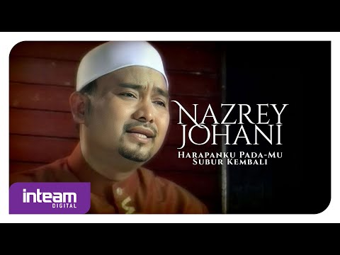 NAZREY JOHANI • Harapanku Pada-Mu Subur Kembali (Official Music Video)