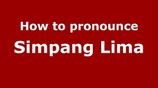 How to pronounce Simpang Lima