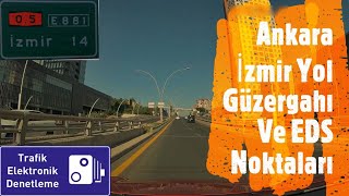 ANKARA-İZMİR HIZLANDIRILMIŞ YOL GÖRÜNTÜSÜ. EDS NOKTALARI, OTOBANA ÜCRE