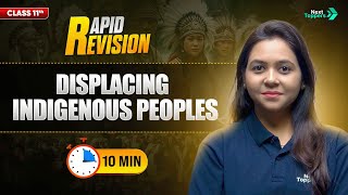 Displacing Indigenous Peoples | CBSE Class 11 History | Full Chapter in 🔟 Mins | Rapid Revision