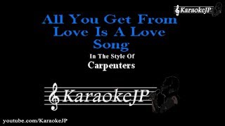 All You Get From Love Is A Love Song (Karaoke) - The Carpenters