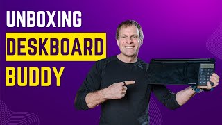 Unboxing the DeskBoard Buddy
