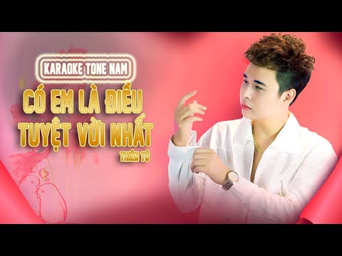 [ KARAOKE ] Có Em Là Điều Tuyệt Vời Nhất - Thiên Tú | Tone Nam | Beat Chuẩn | Có Bè