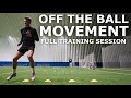 Off The Ball Movement Training Session | Full Training Session With Detailed Coaching Points