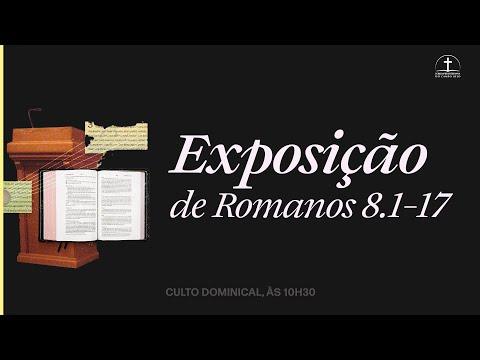 O Deus que habita em nós (Romanos 8.1-17) - Rev. Valdeci Santos