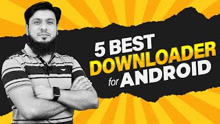 5 Best Downloader For Android 2022 | Download anything from Anywhere