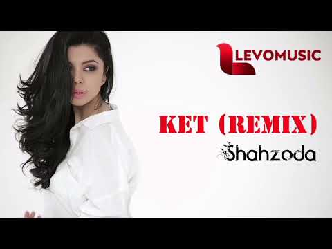 Shahzoda - Ket | Шахзода - Кет (Remix version)