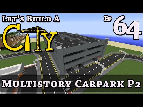 How To Build A City :: Minecraft :: Multistory Carpark P2 :: E64 :: Z One N Only