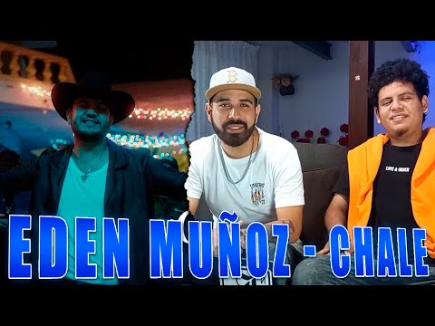 Eden Muñoz - Chale | REACCIÓN