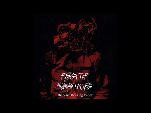 Feast of Human Vices: Diseased Reeking Vapor (Full EP)