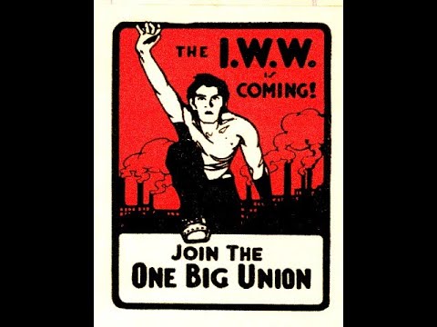 The IWW is coming - Join the One Big Union