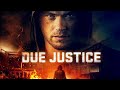 Due Justice | Official International Trailer