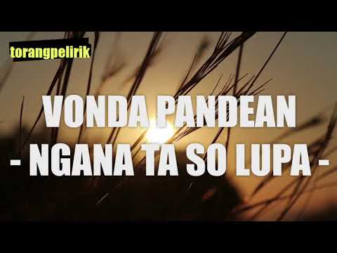 VONDA PANDEAN - NGANA TA SO LUPA (Lirik Video)