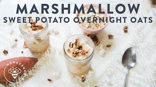 Sweet Potato &amp; Toasted Marshmallow Overnight Oats - Honeysuckle