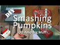 Building the Smashing Pumpkins Op Amp Big Muff (DBE Punkn Pi)