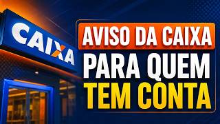 Caixa Econômica divulga comunicado geral direcionado a CPFs que tem conta corrente ou poupança