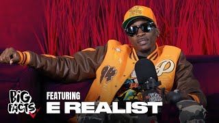 E Realist On Big Facts Podcast!!!