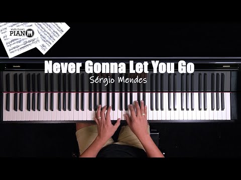 ♪ Never Gonna Let You Go - Sérgio Mendes /Piano Cover