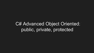 C# Access Modifiers public, private, protected