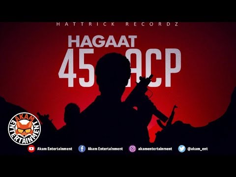 Hagaat - 45 Acp [Badbreed Sitt'n Riddim] July 2019
