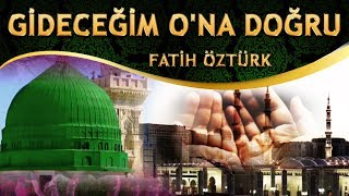 İlahi - Nefsim Bana Neler Etti, Bu Genç Ömrümü Tüketti / Fatih Öztürk - Gideceğim O'na Doğru