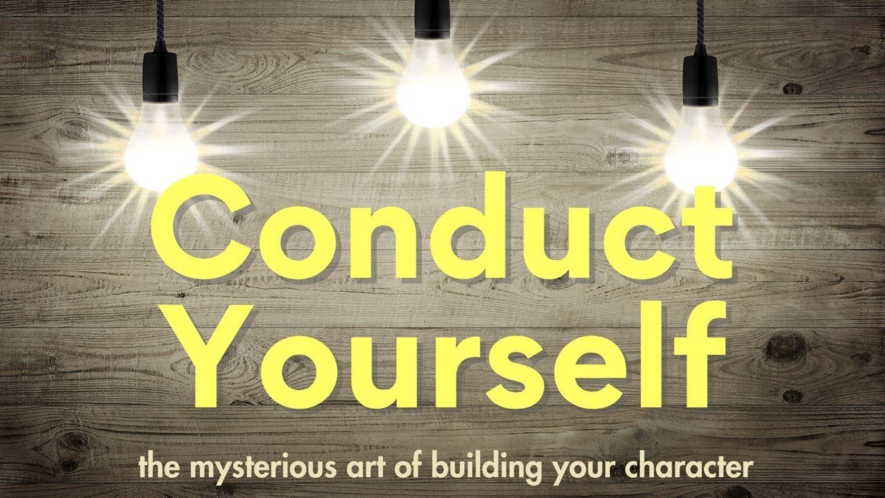 Know How To Conduct Yourself - 1 Timothy 3:1-16