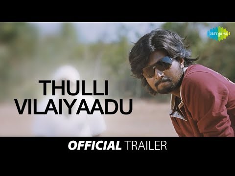 Thulli Vilayadu trailer