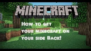 How to get your minecraft on your Side back!
