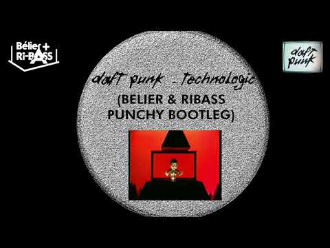 Daft Punk - Technologic (Belier & Ribass Punchy Bootleg)