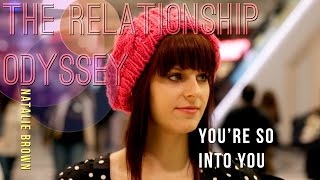 You&#39;re So Into You | Natalie Brown | The Relationship Odyssey