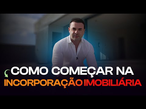 INCORPORAÇÃO IMOBILIÁRIA | Como começar a construir para vender?