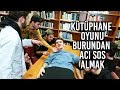 KÜTÜPHANE OYUNU: BURUNDAN ACI SOS ALMAK