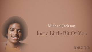 Michael Jackson || Just A Little Bit Of You || Remastered