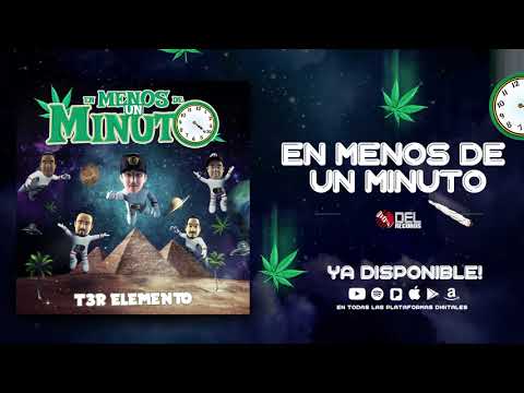 En Menos De Un Minuto - (Official Audio) - T3R Elemento - DEL Records 2018