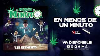 En Menos De Un Minuto - (Audio Oficial) - T3R Elemento - DEL Records 2018