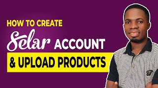 How to Create Selar Account and Upload products on Selar (Selar Online store set up)