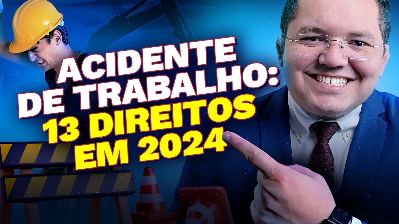 Acidente de trabalho: 13 direitos em 2024