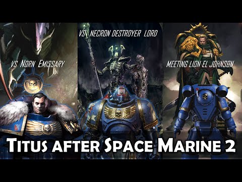 Titus Battles and Campaigns after Space Marine 2 - Lore Expanded