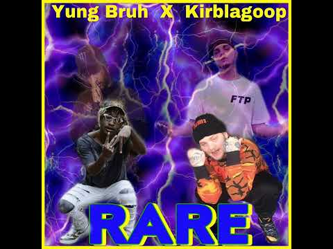 Rare - Yung Bruh X Kirblagoop