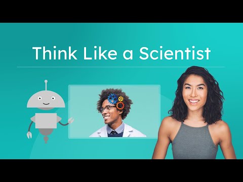 Think Like a Scientist - What Is Scientific Thinking?