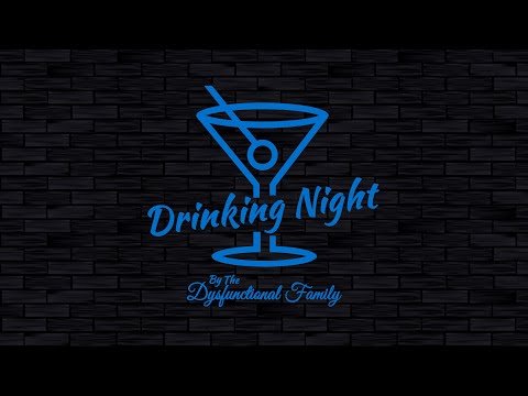 Drinking Night / Dysfunctional Family Playlist