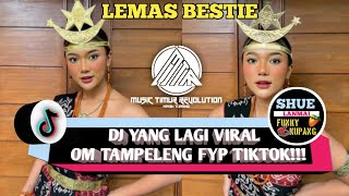 Download lagu DJ VIRAL OM TAMPELENG LEMAS BESTIE FYP TIKTOK ( SHUE LANMAI X EL FUNKY KUPANG ) MTR REMIX 2022 mp3