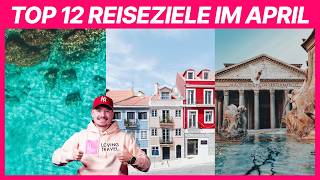 Die 12 besten Reiseziele im April: Städtereisen & Fernreisen 2026