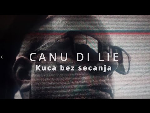 Canu Di Lie - Kuca bez secanja (OFFICIAL VIDEO 4k)