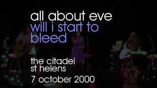 All About Eve - Will I Start To Bleed - 07/10/2000 - St Helens The Citadel