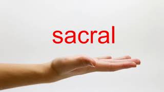 How to Pronounce sacral - American English