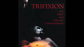 Download lagu Trifixion - The First and the Last Commandment (FULL) mp3 Download lagu Trifixion - The First and the Last Commandment (FULL) mp3